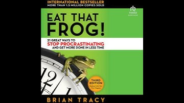 Eat That Frog!: 21 Great Ways to Stop Procrastinating and Get More Done in Less Time (Third Edition)