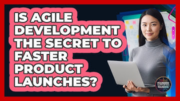 Is Agile Development The Secret To Faster Product Launches? - Founders Supporting Founders