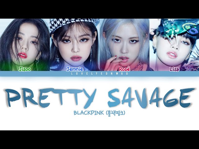 BLACKPINK (블랙핑크) – Pretty Savage Lyrics (Color Coded Han/Rom/Eng) class=