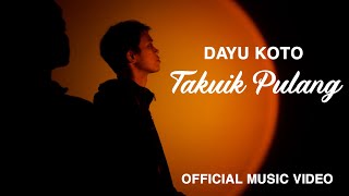 TAKUIK PULANG - DAYU KOTO #lagurayo2023