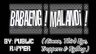 Babaeng Malandi By. Public Rapper (Aiman x Third Eye x Relboy x Tropperz) origenal compose