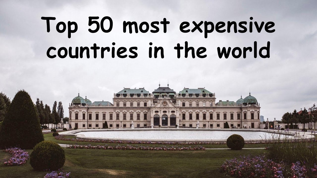 TOP 50 MOST EXPENSIVE COUNTRIES IN THE WORLD 💸