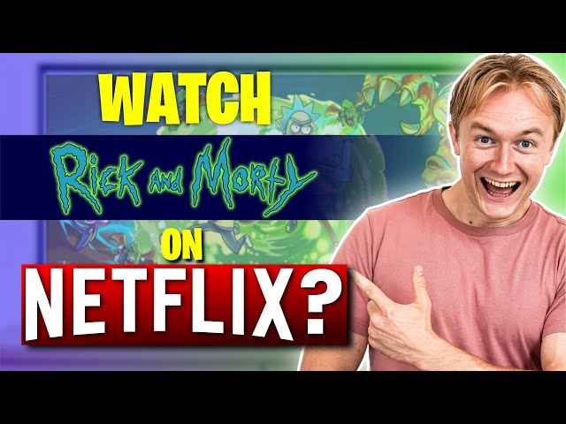 How to watch Rick and Morty season 6 on Netflix from anywhere