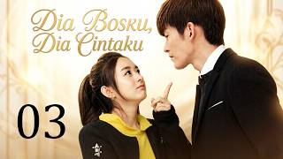 Dia Bosku, Dia Cintaku 03丨Karya Terbaik Zhao Liying di Drama Romantis! Puncak dari Drama Remaja! 💖