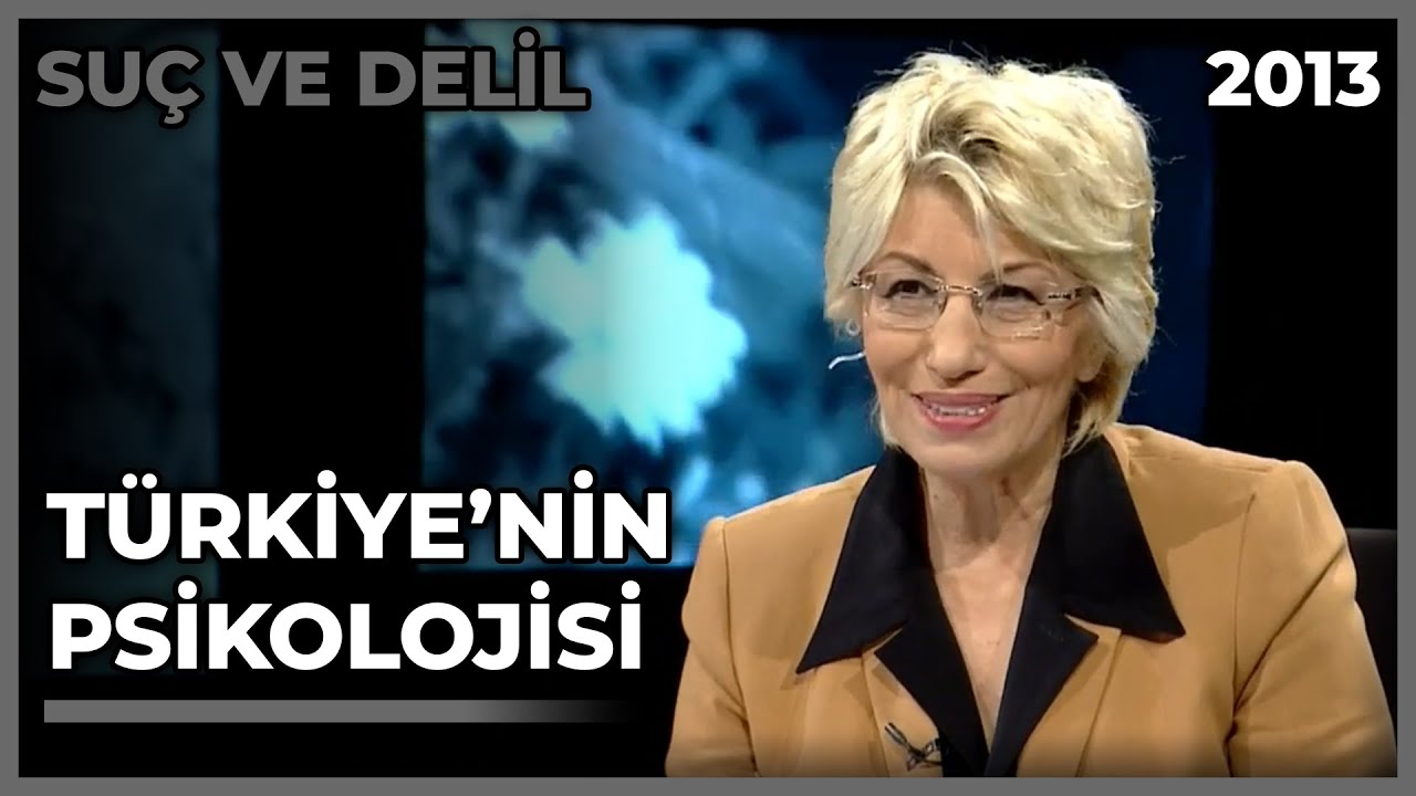 Suç ve Delil: Türkiye'nin Psikolojisi - 16.06.2013