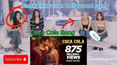 Blackpink react Bollywood song|Coca Cola Tu song|Kpop idol react Hindi song|