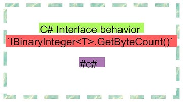 C# Interface behavior `IBinaryInteger T .GetByteCount()`