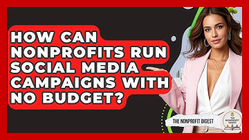 How Can Nonprofits Run Social Media Campaigns With No Budget? - The Nonprofit Digest