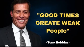 "Good Times Create Weak People | Tony Robbins Motivational video"