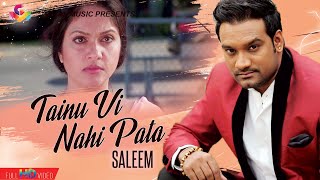 Saleem | Tainu Vi Nahi Pata | Goyal Music | Punjabi Sad Song | New Punjabi Song 2020