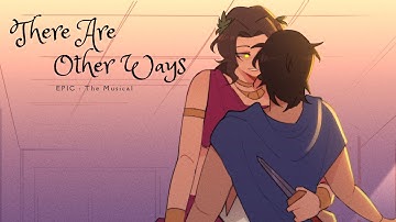 There Are Other Ways || EPIC : The Musical || Animatic (Student Project)
