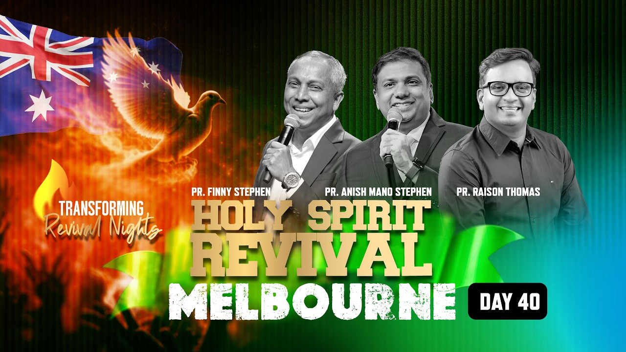 🛑 LIVE DAY 40 | Melbourne Holy Spirit Revival 🄰🅄🅂🅃🅁🄰🄻🄸🄰 | Pr. Raison| Pr. Anish | Pr. Finny Stephen