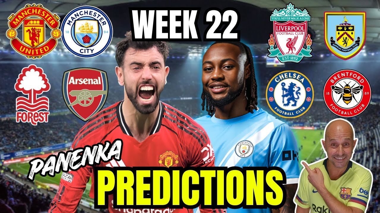 Premier League Week 22 Predictions & La Liga Football