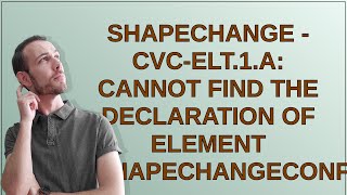 Gis: ShapeChange - cvc-elt.1.a: Cannot find the declaration of element 'ShapeChangeConfiguration'
