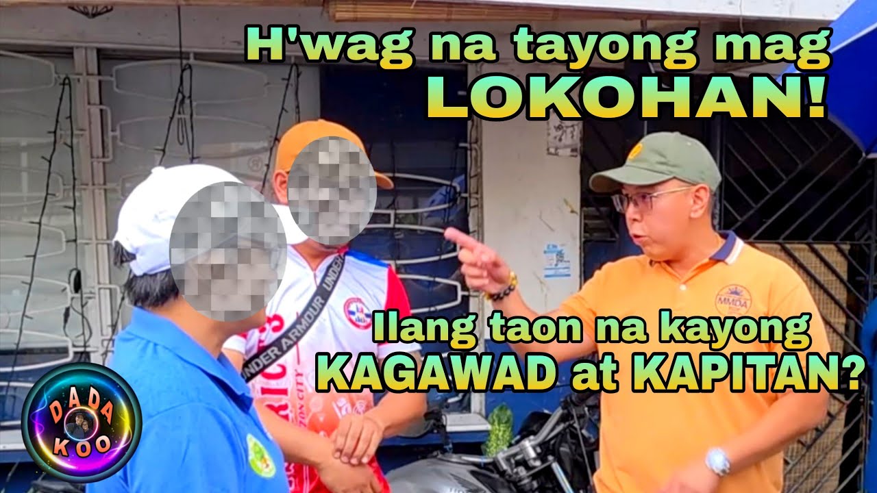 KAGAWAD at KAPITAN, Kwenistyon ang clearing operation.