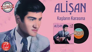 Ali Şan - Kaşların Karasına - Remastered - Orijinal 45Lik Kayıtları Official Video