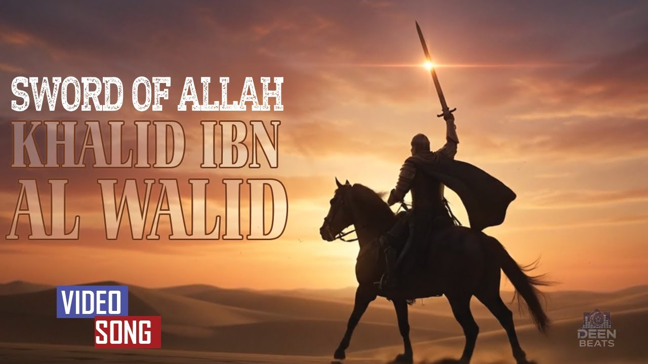 Khalid ibn Walid (Sword of Allah) - Epic Islamic  Nasheed Video Song | English & Arabic