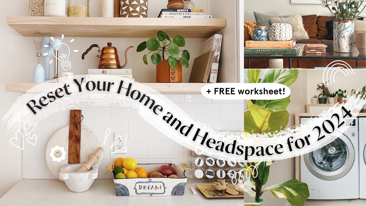 How to Reset Your Home and Headspace for 2024 4 Steps to Reclaim Your