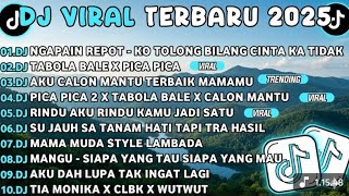DJ TIKTOK TERBARU 2025 DJ NGAPAIN REPOT-KO TOLONG BILANG CINTA KA TIDAK🎵DI TABOLA BALE X PICA PICA 2