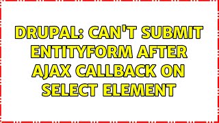 Drupal: Can't submit entityform after ajax callback on select element