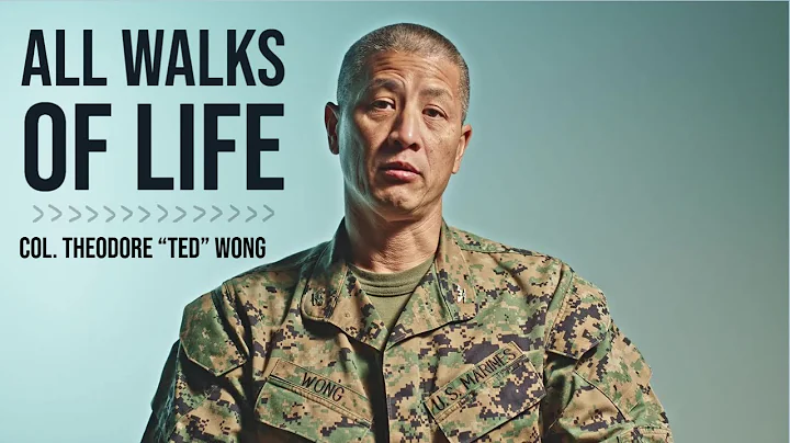 All Walks of Life: Col. Theodore "Ted" Wong