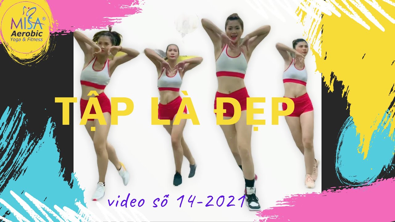 Aerobic giảm cân nhanh - siêu đốt mỡ thừa với cường độ tập luyện cao Bài Aerobic số 14- Misa Aerobic