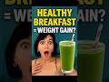 Healthy Breakfast” = Weight Gain?