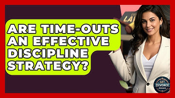 Are Time-outs An Effective Discipline Strategy? - Get Divorce Answers