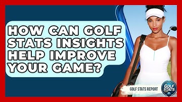 How Can Golf Stats Insights Help Improve Your Game? - Golf Stats Report