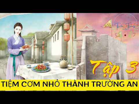 Video [ Toàn Văn ] Tiệm Cơm Nhỏ Thành Trường An- Xuyên Không Nữ Cường Hài Hước Điền Văn Cổ Đại - youtube