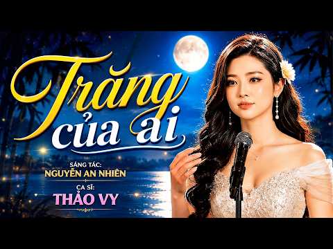 Trăng Của Ai Thảo Vy Càng Nghe Càng Nghiện, Bolero Trữ Tình Quá Đỉnh || Thảo Vy Miền Tây Official