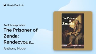 The Prisoner of Zenda: Rendezvous with Royalty:… by Anthony Hope · Audiobook preview screenshot 5