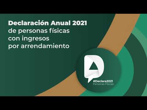 Tutorial: Declaración Anual 2021 de personas físicas con ingresos por arrendamiento