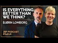 Is Everything Better Than We Think? | Bjorn Lomborg - Jordan B Peterson Podcast S4 E16