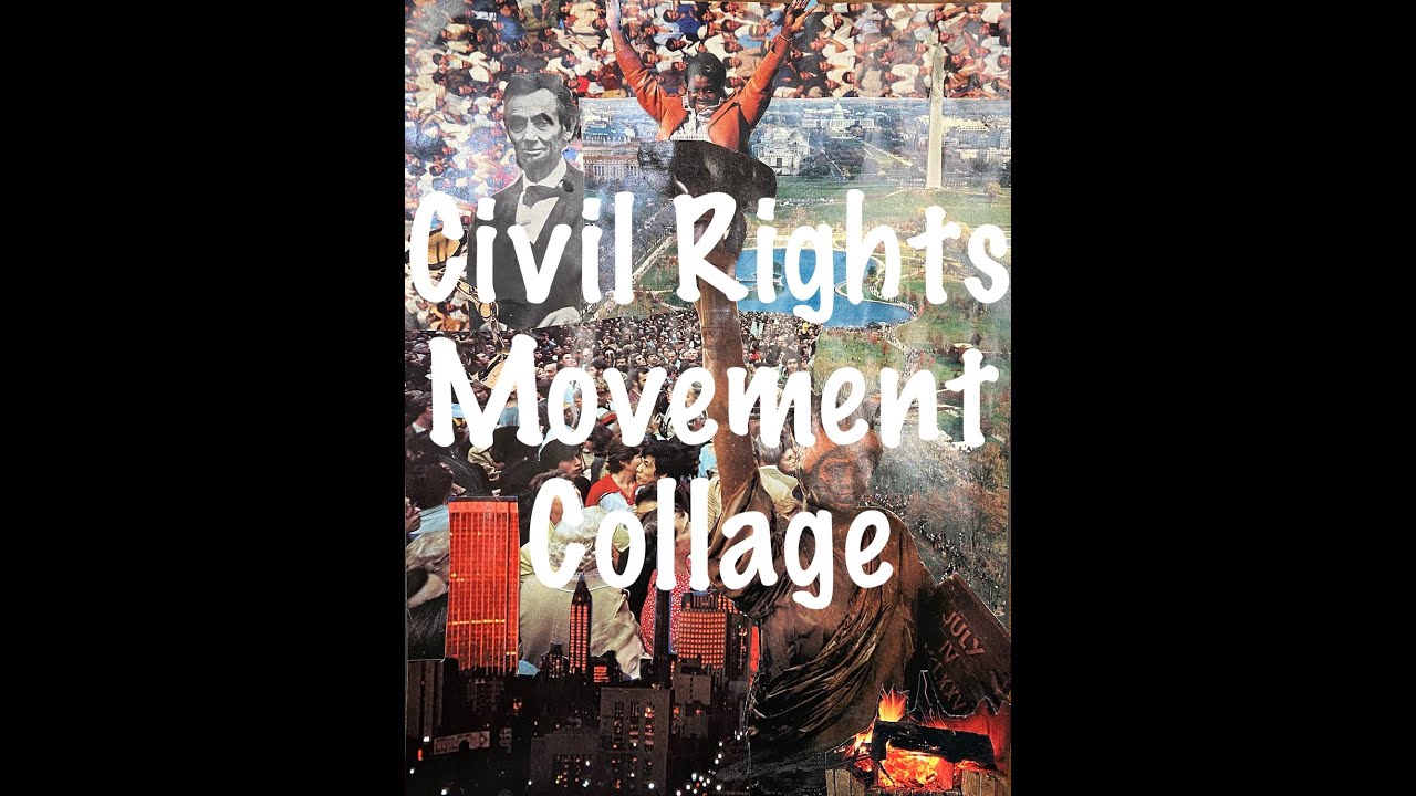 Civil Rights Movement Collage - YouTube
