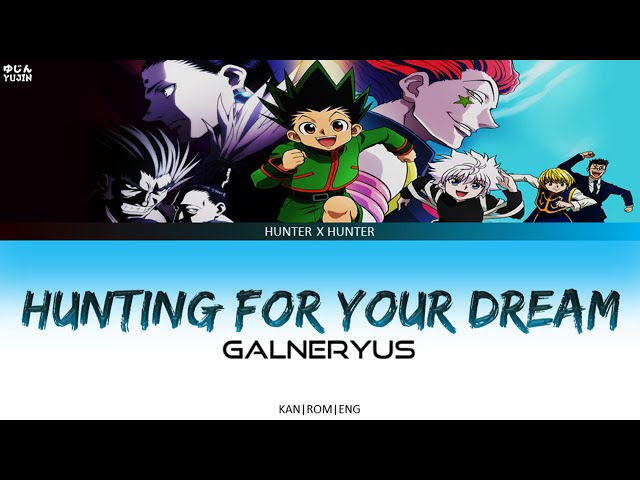 Hunter X Hunter - Ending 2 Full 『Hunting For Your Dreams   』 by GALNERYUS - Lyrics class=