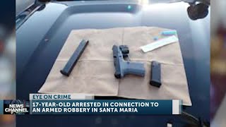 Teen arrested in connection with Santa Maria armed robbery near Chapel and Conception