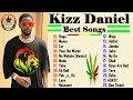 kizz Daniel Best Greatest Hits songs 2022 ( Full Best Album Songs of Kizz Daniel Music Songs