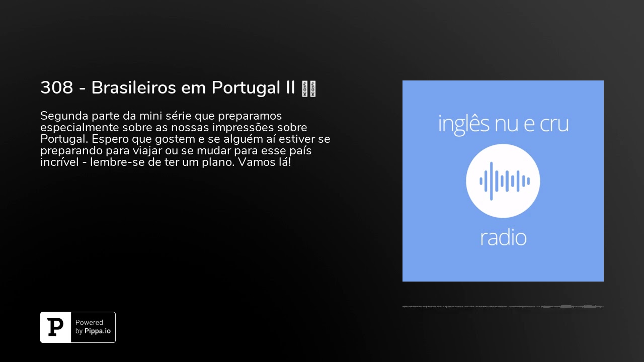 308 - Brasileiros em Portugal II 🇵🇹