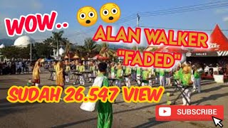 wow amazing, Alan Walker 'Faded' is the version of the marching band MAN 1 Kolaka.