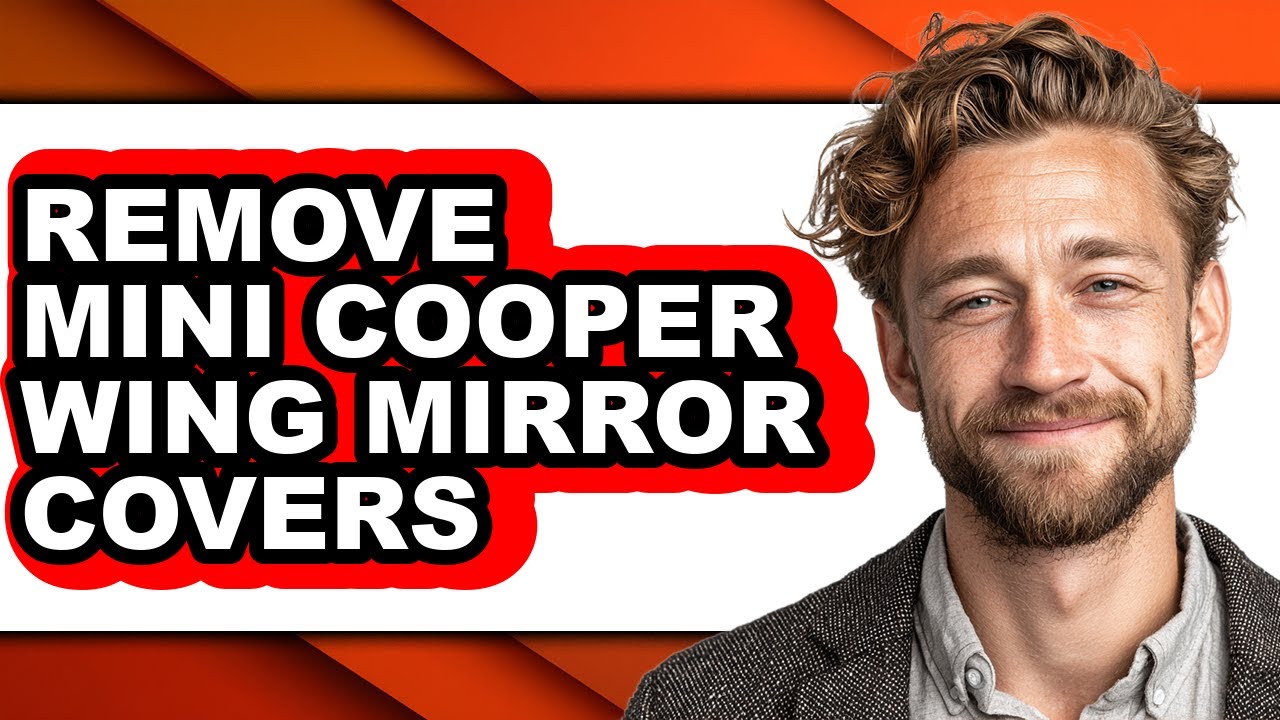 How To Remove Mini Cooper Wing Mirror Covers - Full Guide