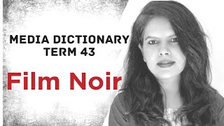 Media Dictionary: Film Noir (43)|| #MediaDictionary #FilmNoir #Cinema #HollywoodClassicPeriod