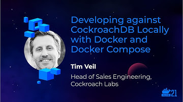 DockerCon 2021: Developing Against CockroachDB Locally with Docker and Docker Compose