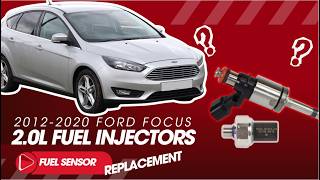 2012-2020 Ford Focus 2.0L Fuel Injectors & High Pressure Fuel Sensor Replacement Step-by-Step