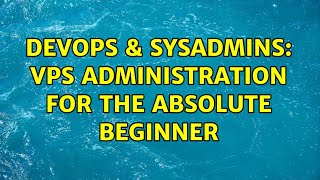 Celebrity DevOps & SysAdmins: VPS Administration for the Absolute Beginner (4 Solutions!!) Net Worth