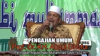 Pengajian Umum Prof Dr Kh Abdul Ghofur  Maulid Nabi Muhammad Saw 1432 H