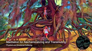 Meditation for Empaths and HSPs (Achemicalize and Transmute Physical and Emotional Suffering)