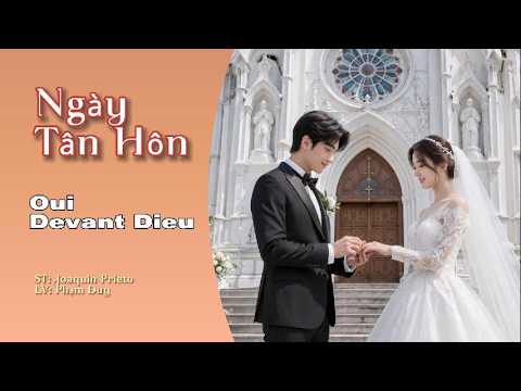 NGÀY TÂN HÔN (Oui Devant Dieu) | ST: Joaquin Prieto | LV: Phạm Duy