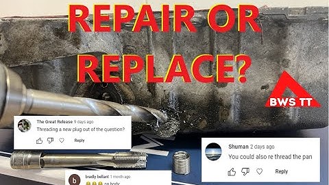 Dealing with STUPID comments - Oil Drain stripped thread repair