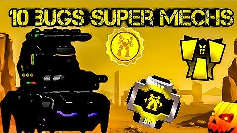 |Super Mechs| 10 bugs Super Mechs